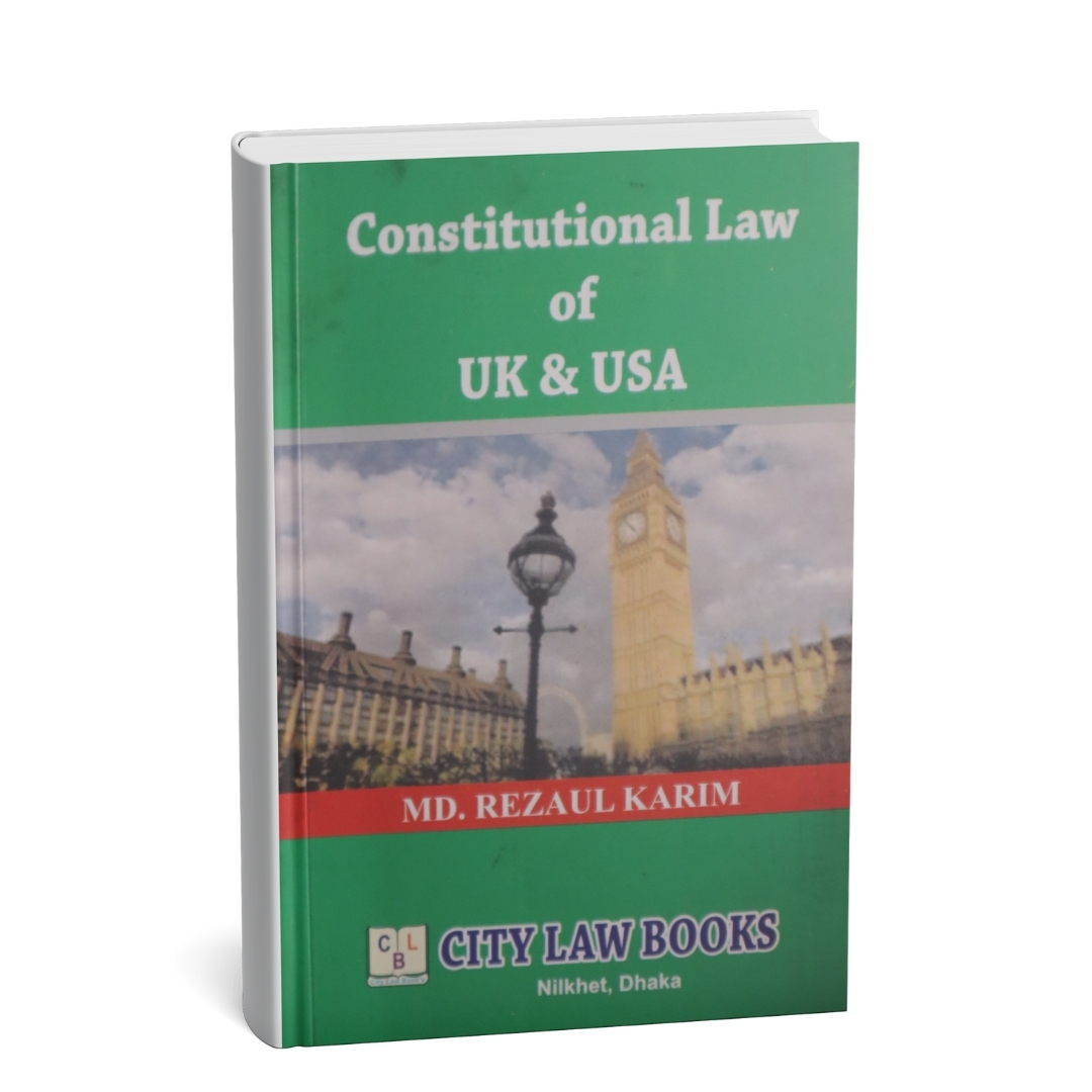 Constitutional Law of UK and USA (Md. Rezaul Karim)