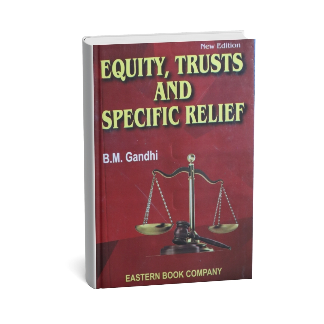 Equity Trusts and Specific Relief (b.m gandhi)
